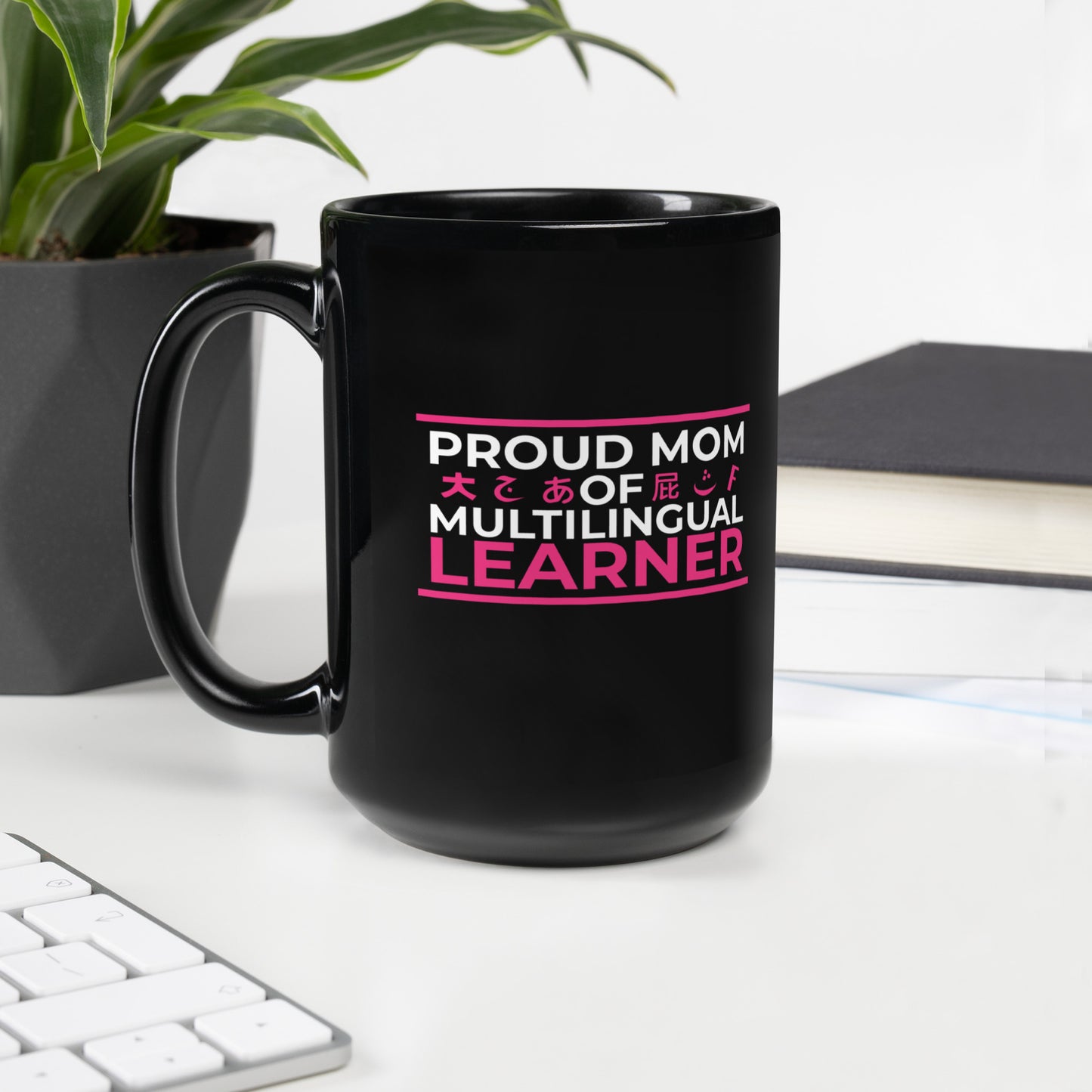 Proud Mom Of Multilingual Learner Black Glossy Mug.