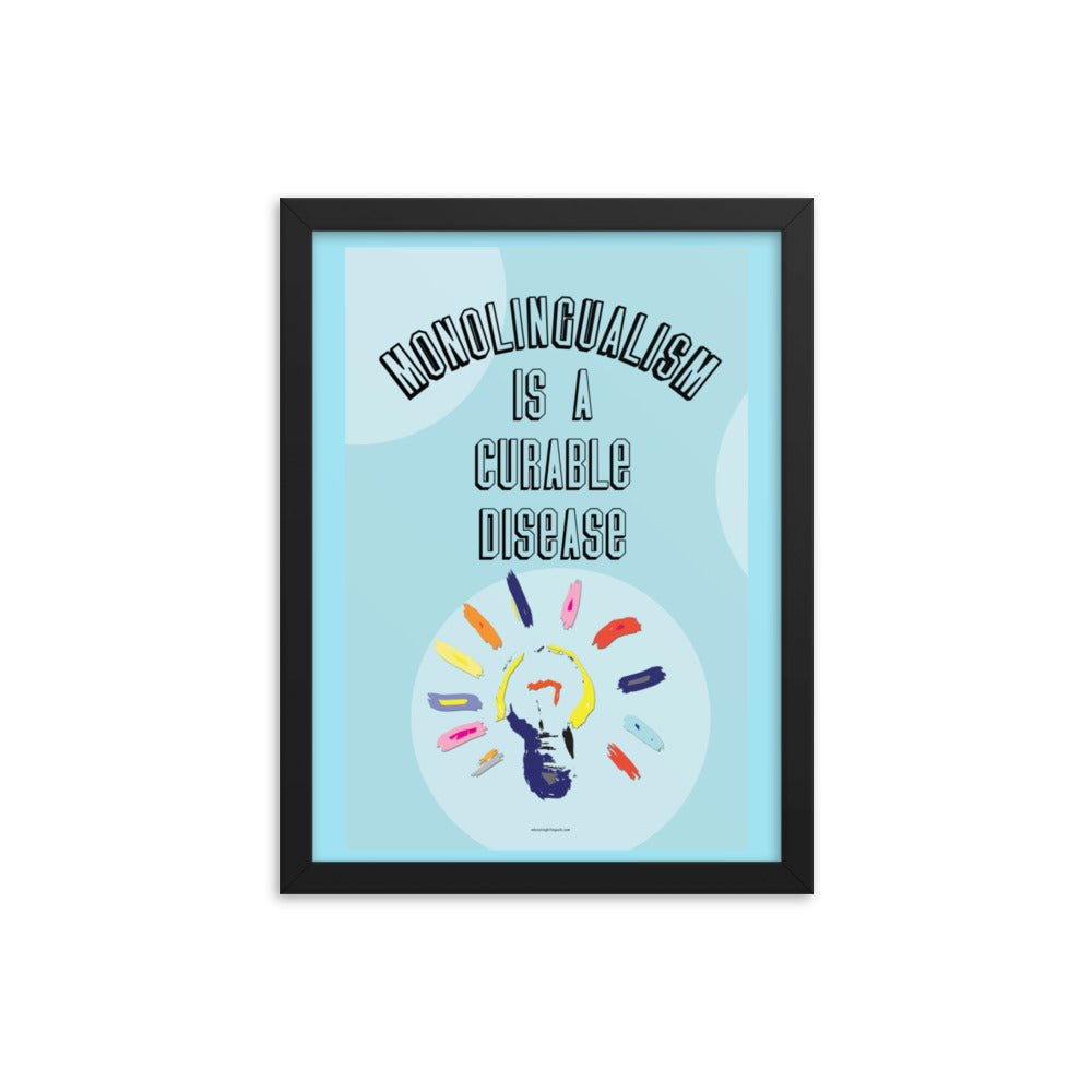 Monolingualism is Curable Framed Poster, Classroom Decor, Bilingual Poster, Back To School