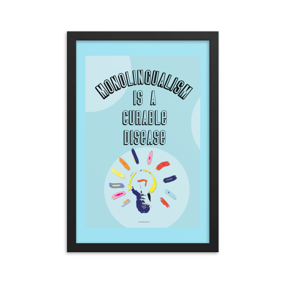 Monolingualism is Curable Framed Poster, Classroom Decor, Bilingual Poster, Back To School
