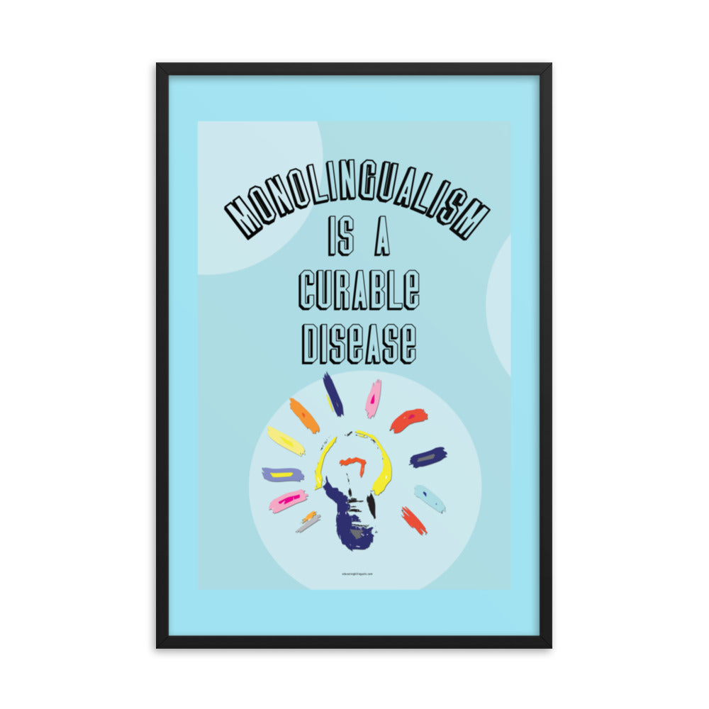 Monolingualism is Curable Framed Poster, Classroom Decor, Bilingual Poster, Back To School