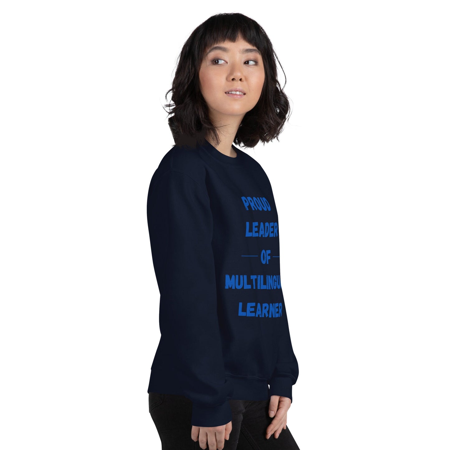 Proud Leader of Multilingual LearnerSweatshirt