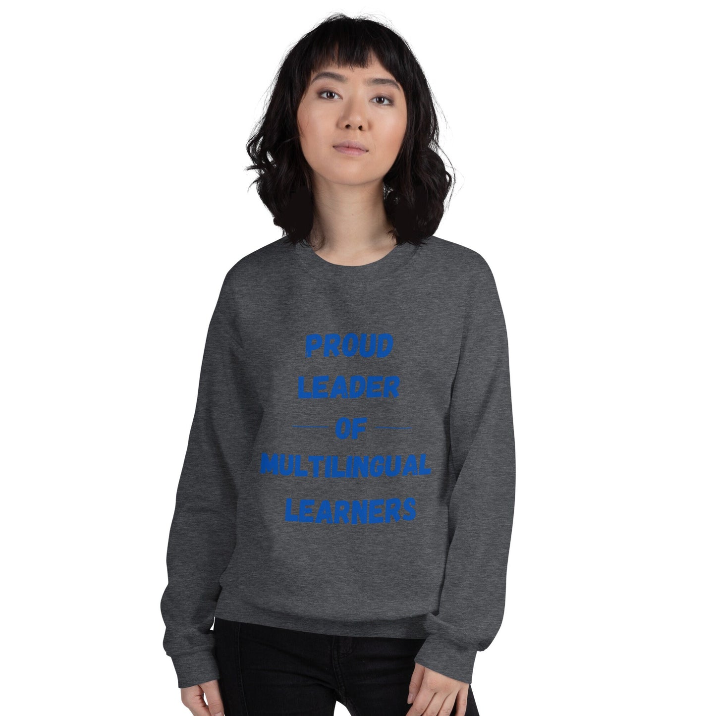 Proud Leader of Multilingual LearnerSweatshirt