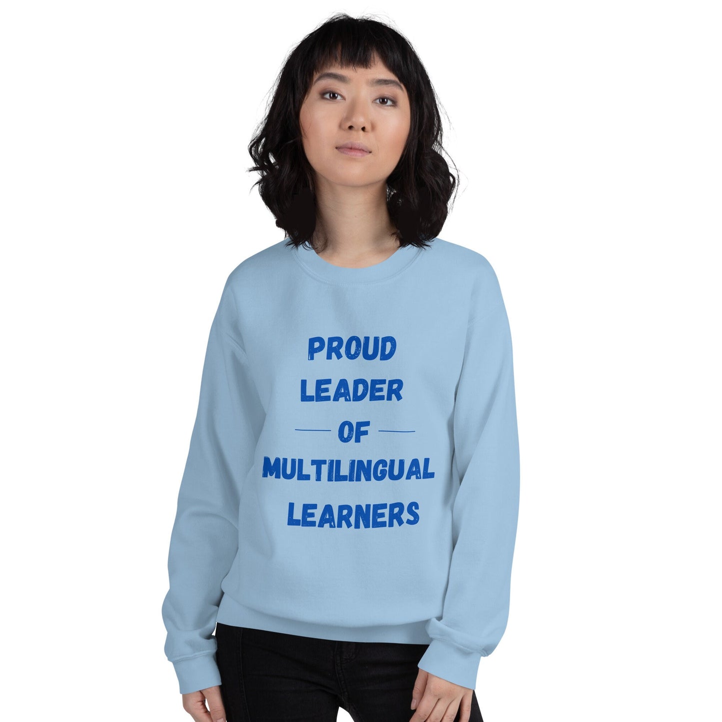 Proud Leader of Multilingual LearnerSweatshirt