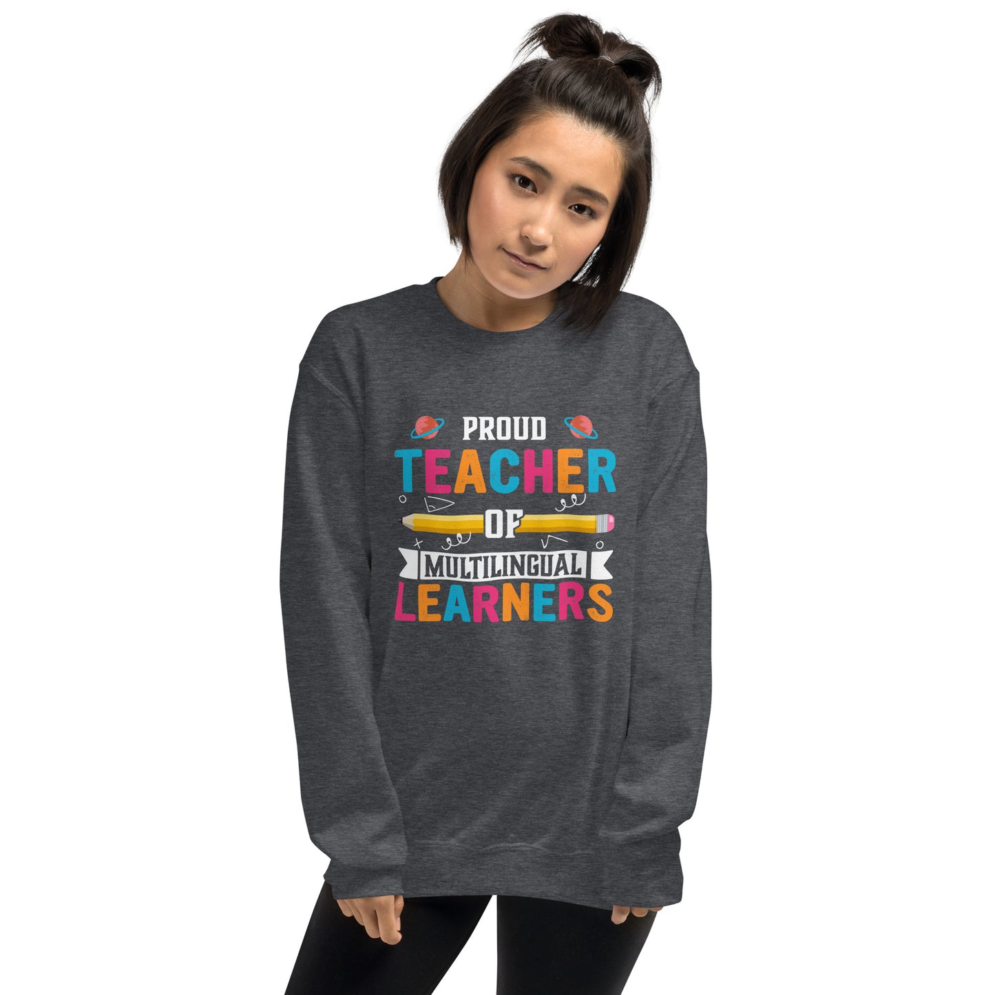 Proud Teacher of Multilingual Learners Sweatshirt