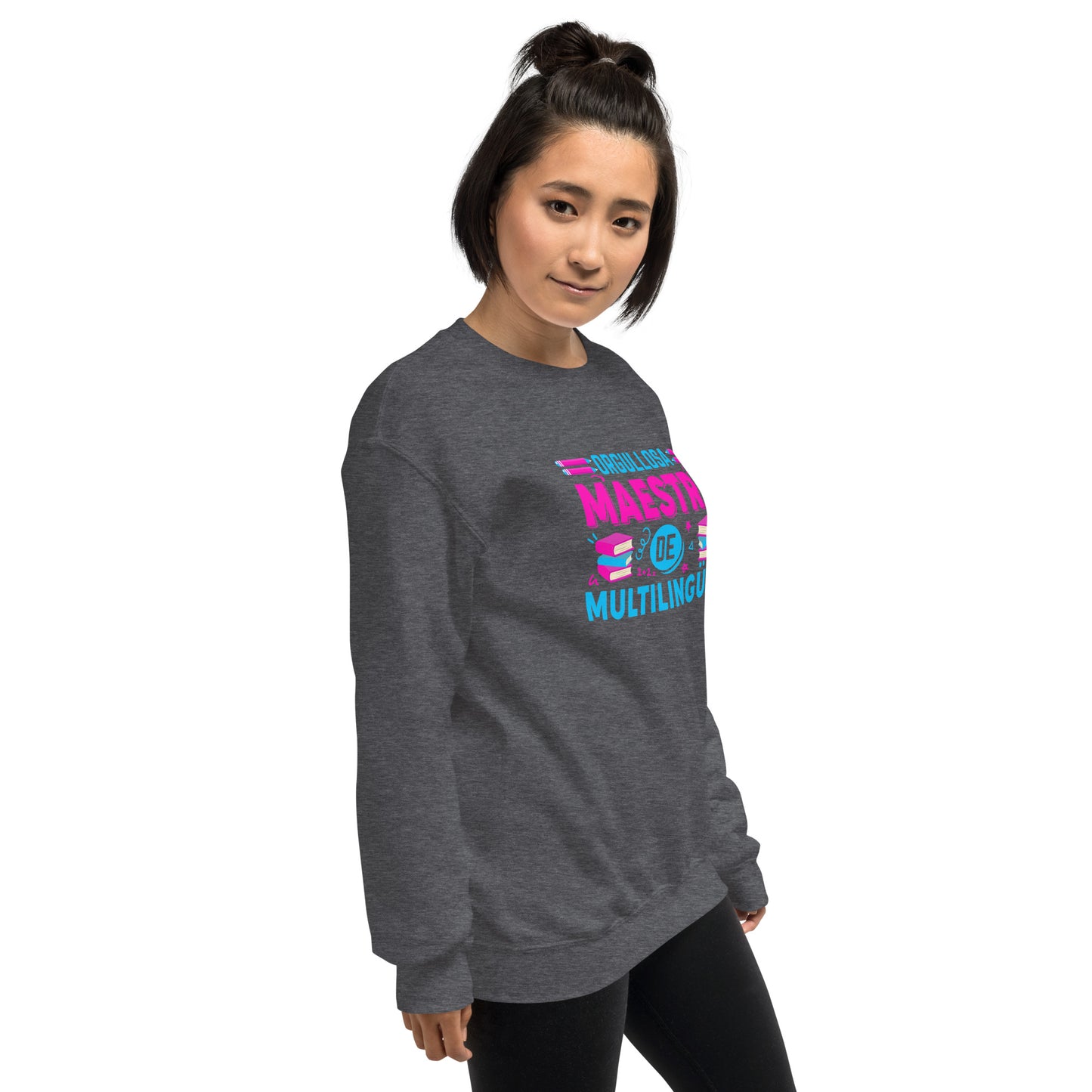 Proud to Teach Multilingual Learners Sweatshirt (Spanish)