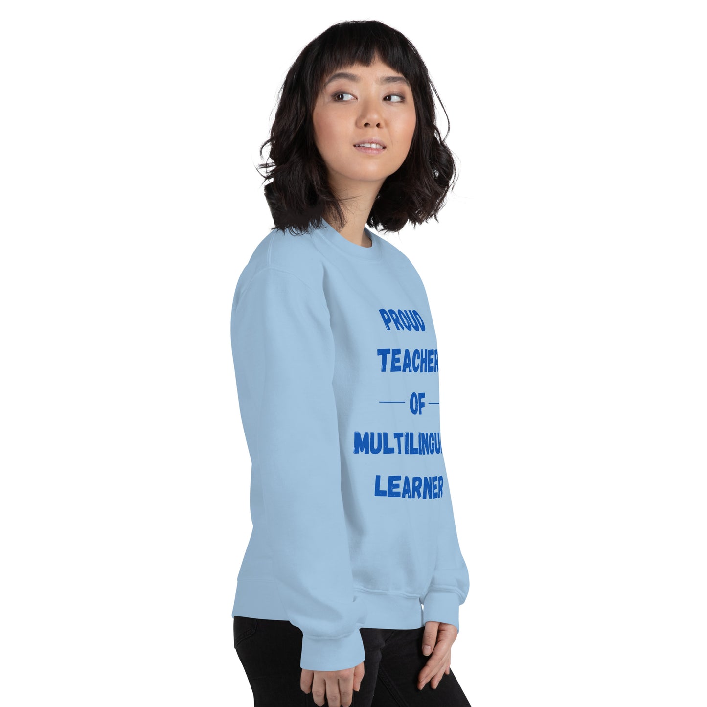 Proud Teacher of Multilingual Learner Sweatshirt