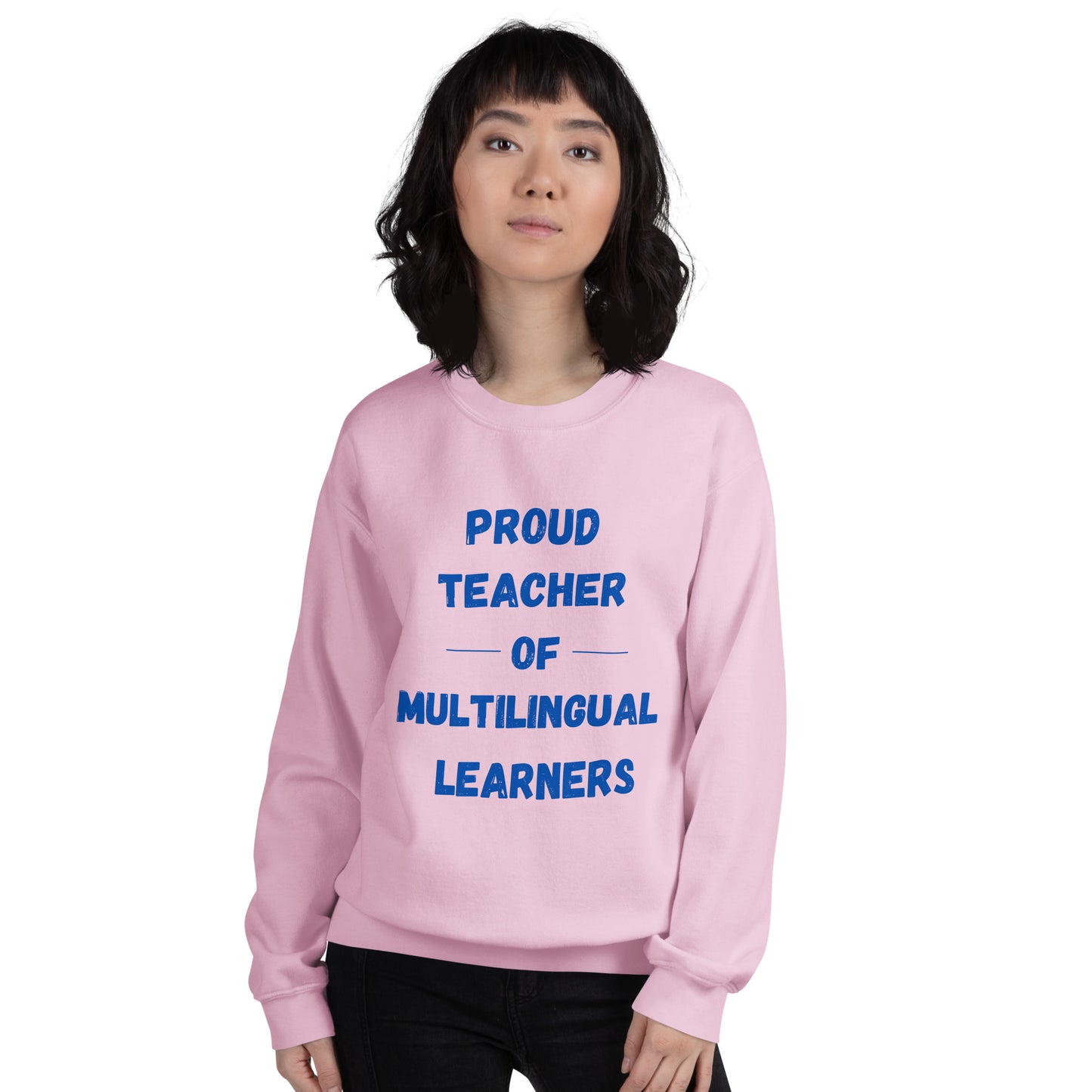 Proud Teacher of Multilingual Learner Sweatshirt