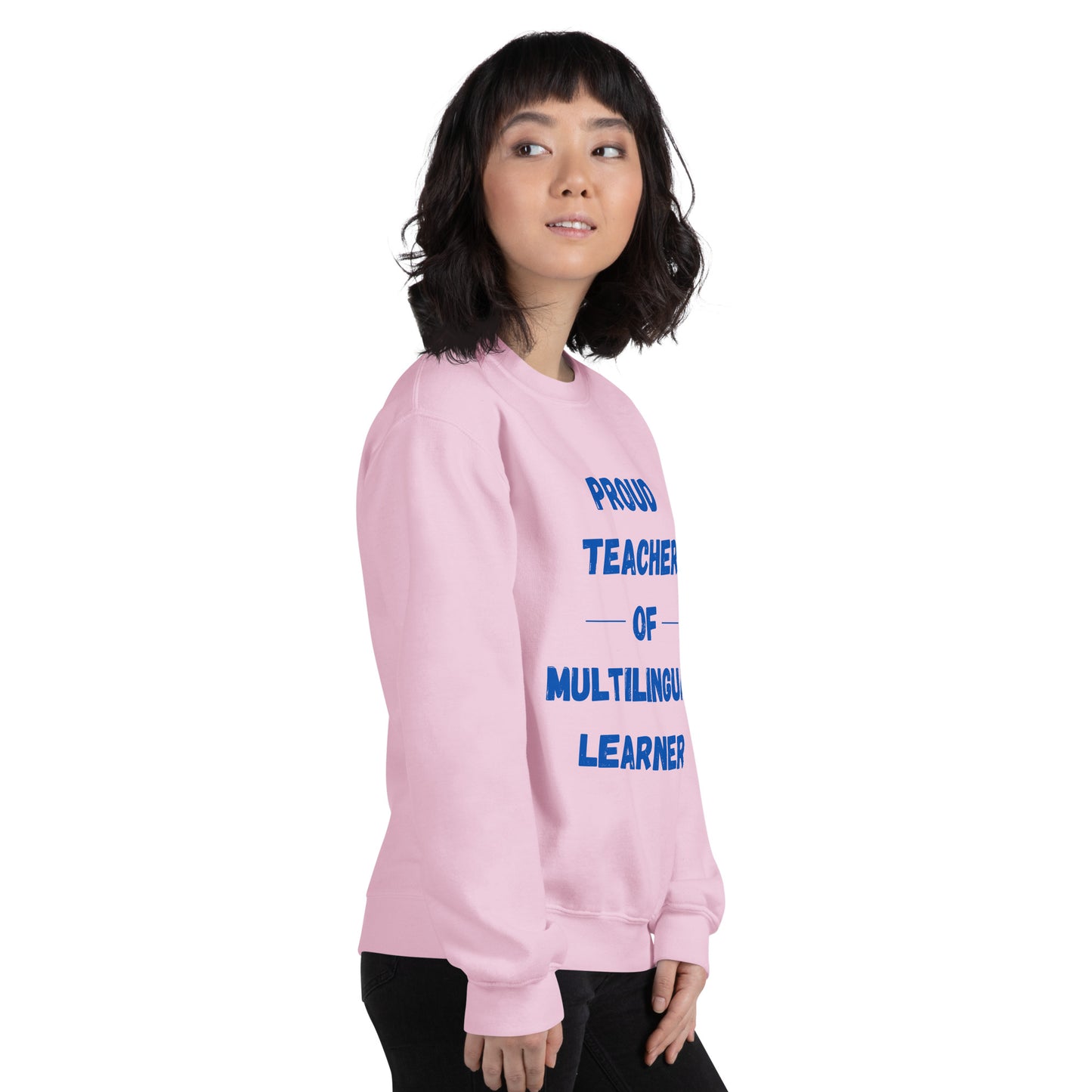 Proud Teacher of Multilingual Learner Sweatshirt