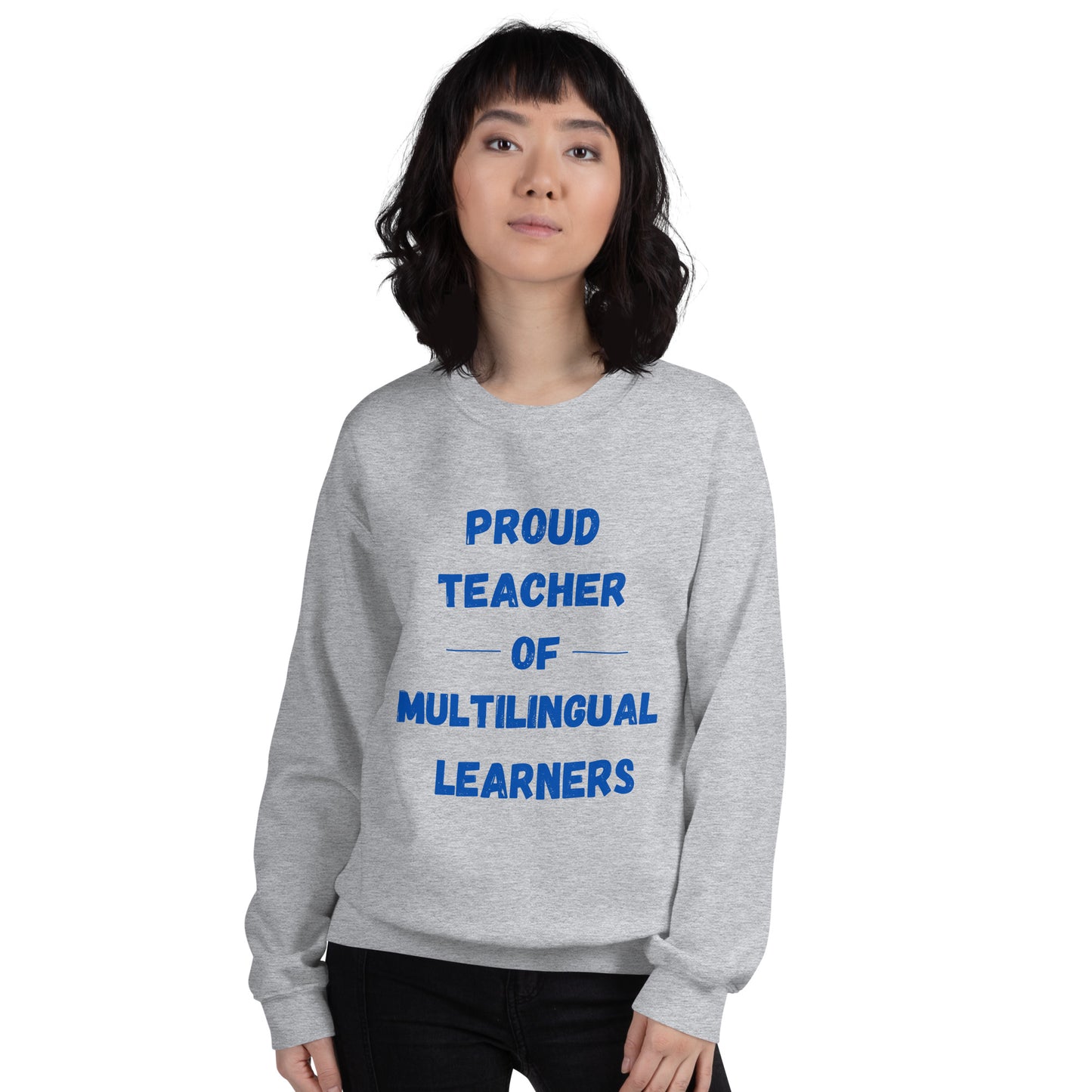 Proud Teacher of Multilingual Learner Sweatshirt