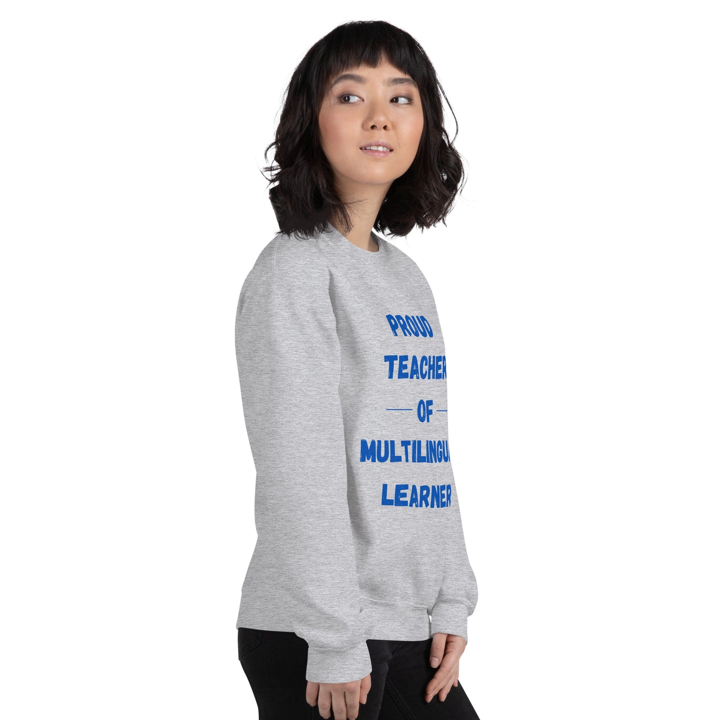 Proud Teacher of Multilingual Learner Sweatshirt
