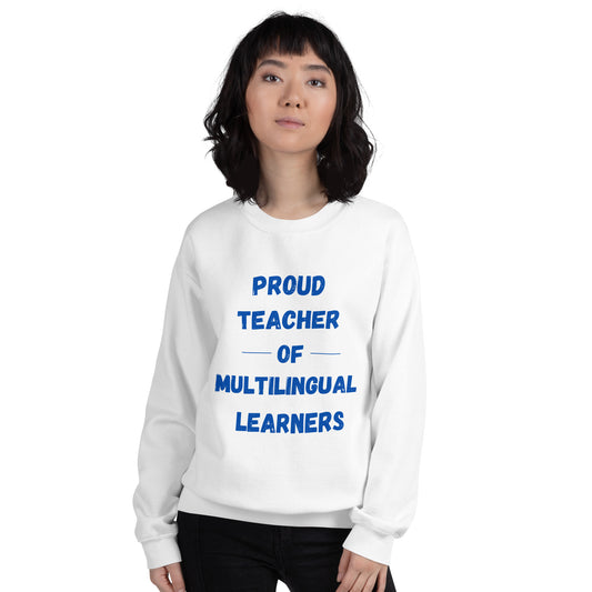 Proud Teacher of Multilingual Learner Sweatshirt