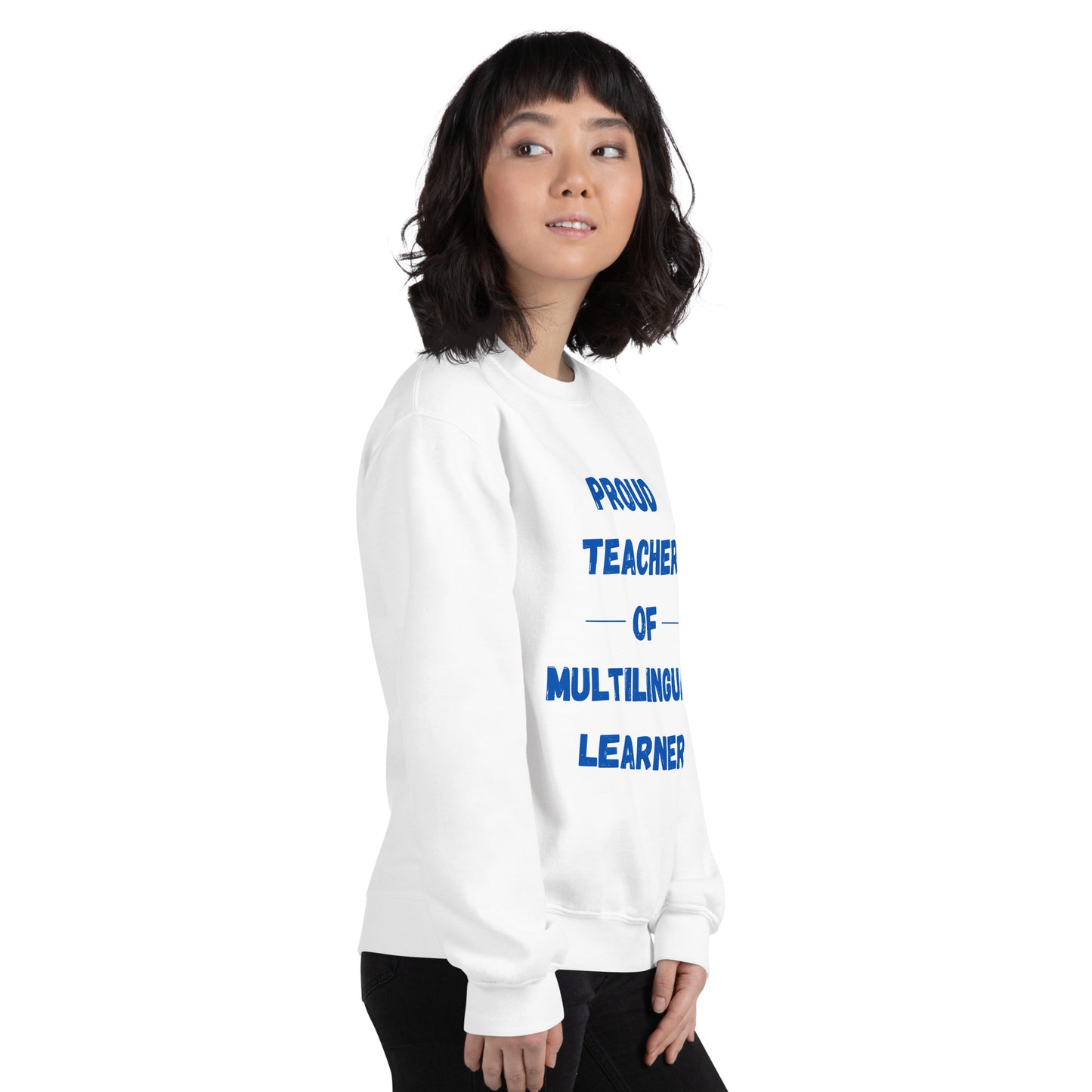 Proud Teacher of Multilingual Learner Sweatshirt