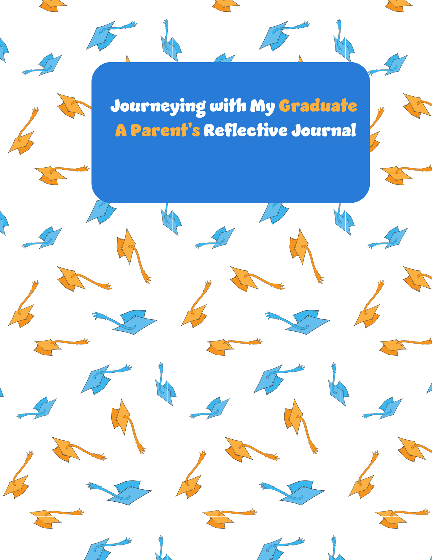 Journeying with Our Graduates: A Parent's Reflective Journal