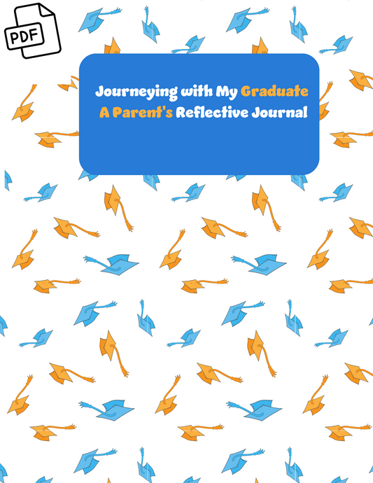 Journeying with Our Graduates: A Parent's Reflective Journal