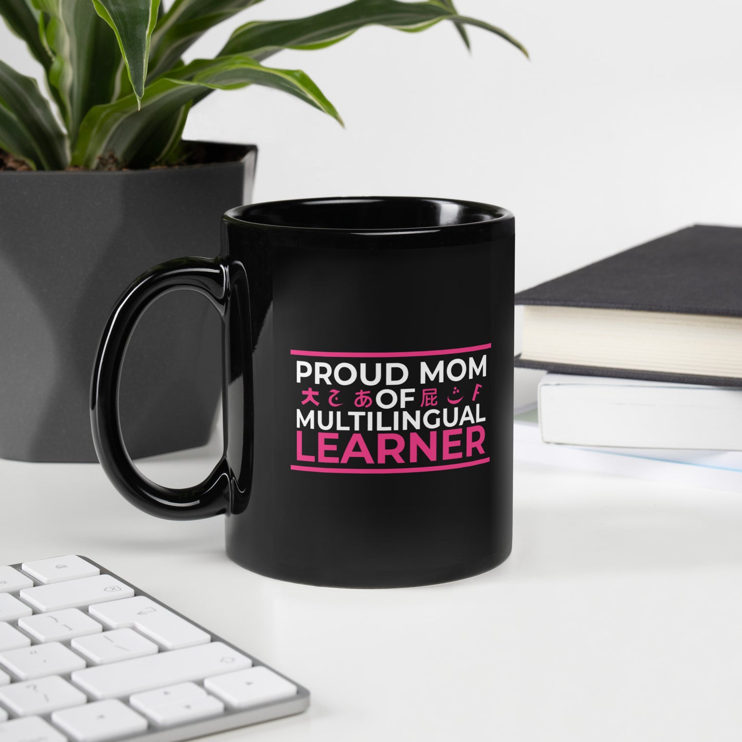 Proud Mom Of Multilingual Learner Black Glossy Mug.