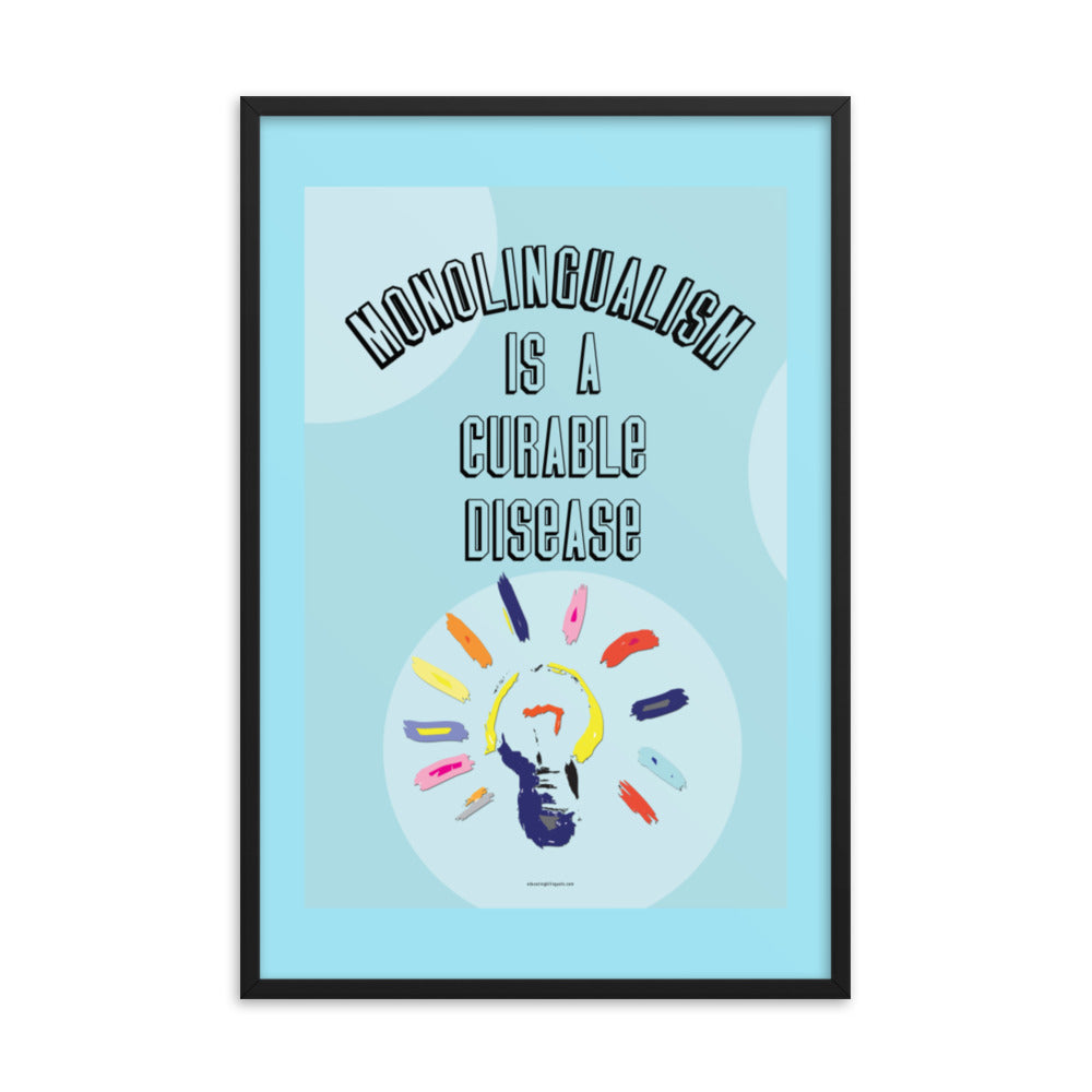 Monolingualism is Curable Framed Poster