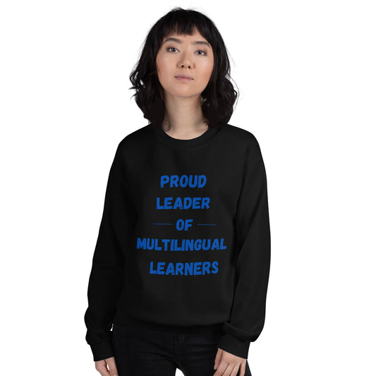 Proud Leader of Multilingual LearnerSweatshirt