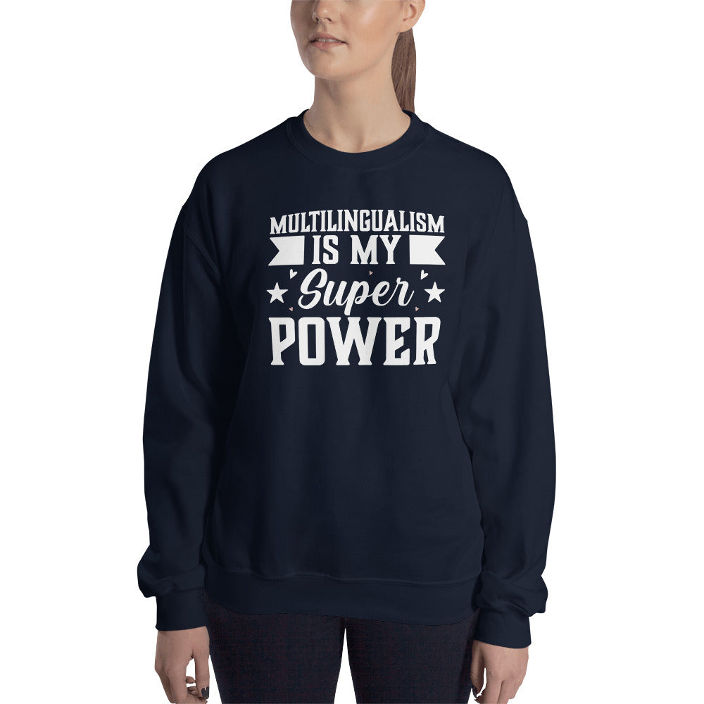 Multilingualism is My Superpower Sweatshirt